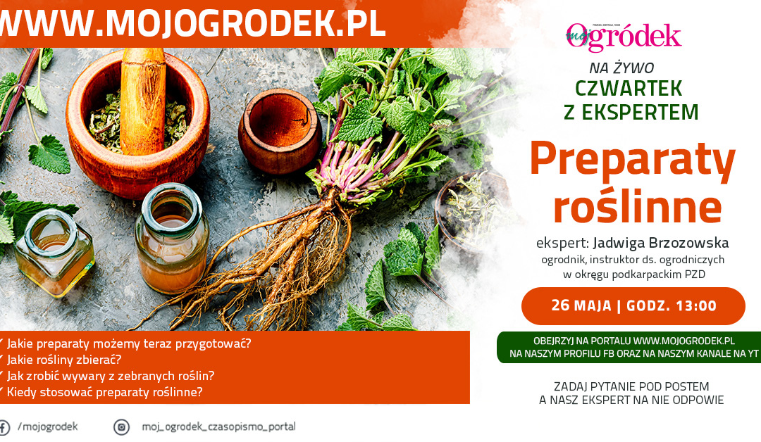 Poznaj skuteczne i do tego ekologiczne metody ochrony roślin – live „Preparaty roślinne” już 26 maja