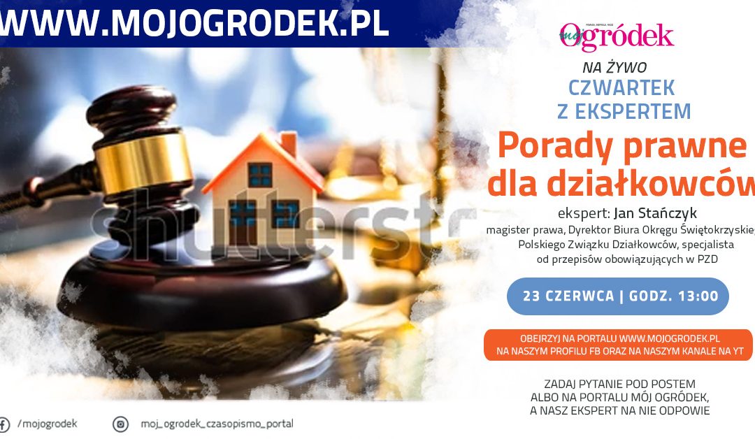 Live „Porady prawne dla działkowców” – ekspert odpowie na Twoje pytania już 23 czerwca